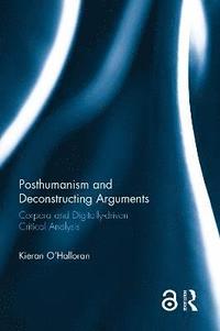 bokomslag Posthumanism and Deconstructing Arguments
