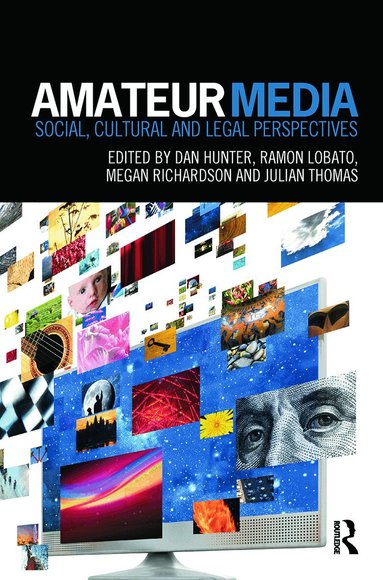 Dan Hunter, Ramon Lobato, Megan Richardson, Julian Thomas - Amateur Media, Häftad