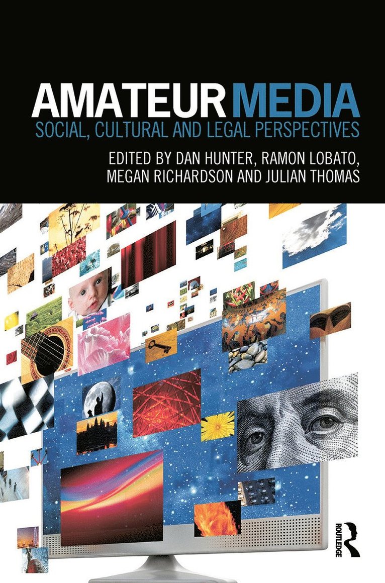 Dan Hunter, Ramon Lobato, Megan Richardson, Julian Thomas, USA) Hunter, Dan (New York Law School - Amateur Media, Häftad