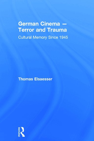 Thomas Elsaesser - German Cinema - Terror and Trauma, Inbunden