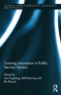 bokomslag Framing Innovation in Public Service Sectors