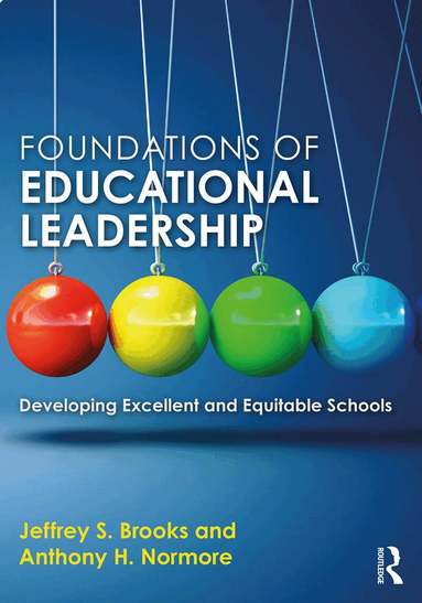 Jeffrey S. Brooks, Anthony H. Normore - Foundations of Educational Leadership, Häftad