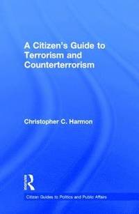 bokomslag A Citizen's Guide to Terrorism and Counterterrorism