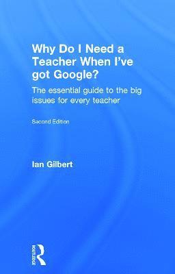 bokomslag Why Do I Need a Teacher When I've got Google?