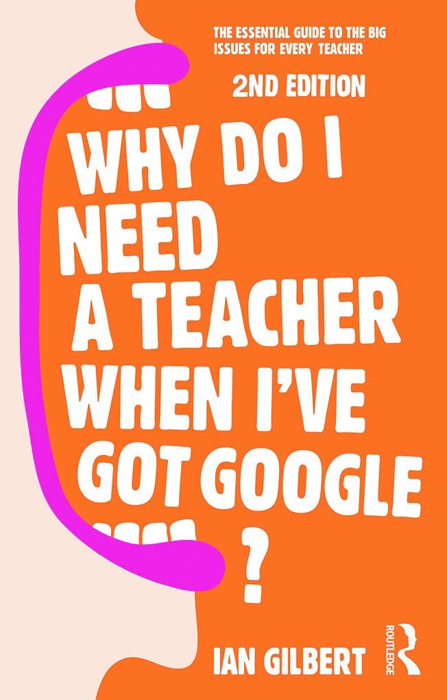 Why Do I Need a Teacher When I've got Google?