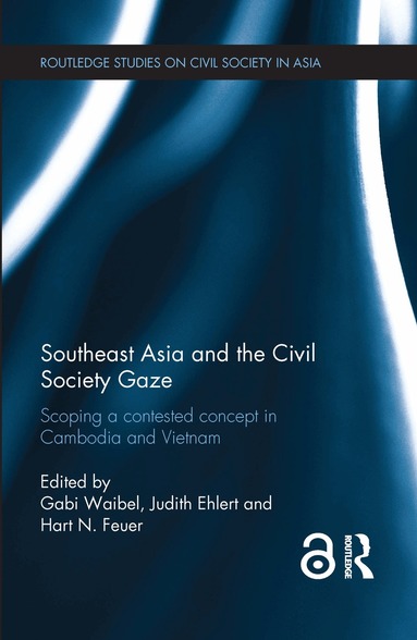 Gabi Waibel, Judith Ehlert, Hart N. Feuer - Southeast Asia and the Civil Society Gaze, Inbunden