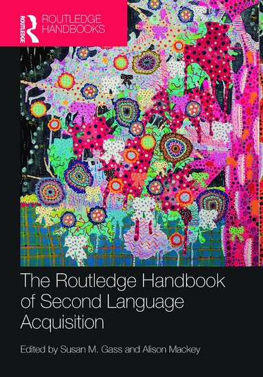 Susan M. Gass, Alison Mackey - Routledge Handbook of Second Language Acquisition, Häftad
