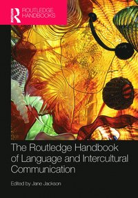 bokomslag The Routledge Handbook of Language and Intercultural Communication