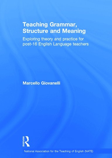 Marcello Giovanelli - Teaching Grammar, Structure and Meaning, Inbunden