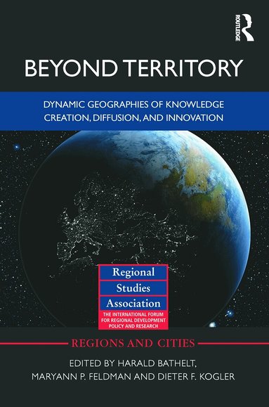 Harald Bathelt, Maryann Feldman, Dieter F. Kogler - Beyond Territory, Häftad