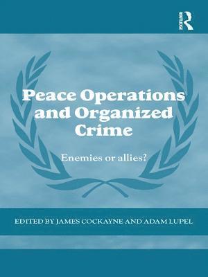 Peace Operations and Organized Crime 1