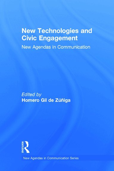 Homero Gil de Zuniga Navajas - New Technologies and Civic Engagement, Inbunden