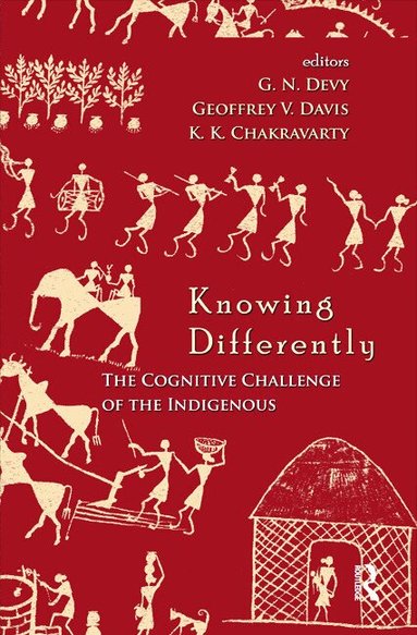 G. N. Devy, Geoffrey V. Davis, K. K. Chakravarty - Knowing Differently, Inbunden