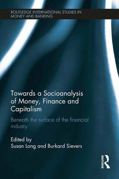 Susan Long, Burkard Sievers - Towards a Socioanalysis of Money, Finance and Capitalism, Häftad