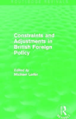 bokomslag Constraints and Adjustments in British Foreign Policy (Routledge Revivals)