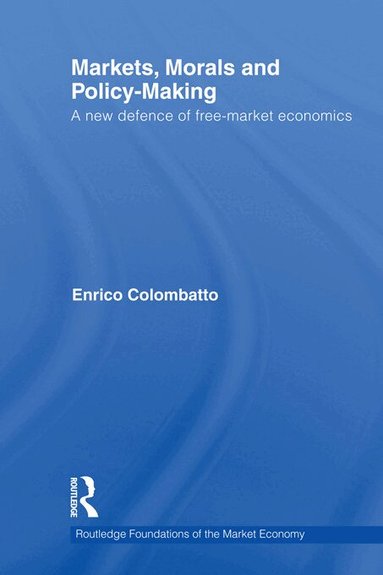 Enrico Colombatto - Markets, Morals, and Policy-Making, Häftad