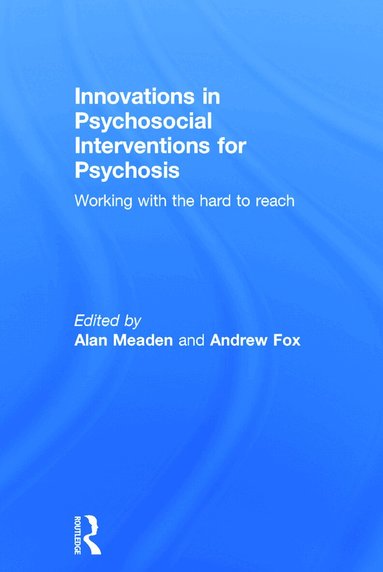 Alan Meaden, Andrew Fox - Innovations in Psychosocial Interventions for Psychosis, Inbunden