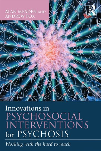 Alan Meaden, Andrew Fox - Innovations in Psychosocial Interventions for Psychosis, Häftad