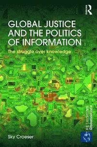 bokomslag Global Justice and the Politics of Information