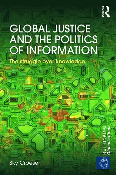 bokomslag Global Justice and the Politics of Information