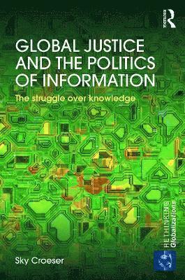 Global Justice and the Politics of Information 1