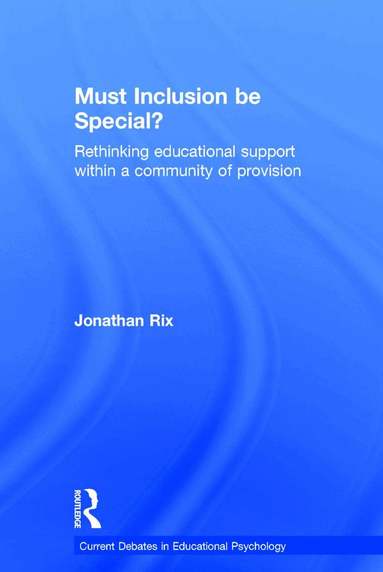 Jonathan Rix - Must Inclusion be Special?, Inbunden