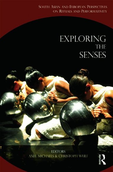Axel Michaels, Christoph Wulf - Exploring the Senses, Inbunden