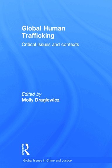 Molly Dragiewicz - Global Human Trafficking, Inbunden