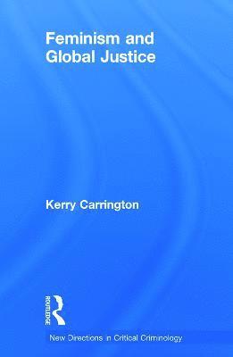 Kerry Carrington, Australia) Carrington, Kerry (Queensland University of Technology - Feminism and Global Justice, Inbunden