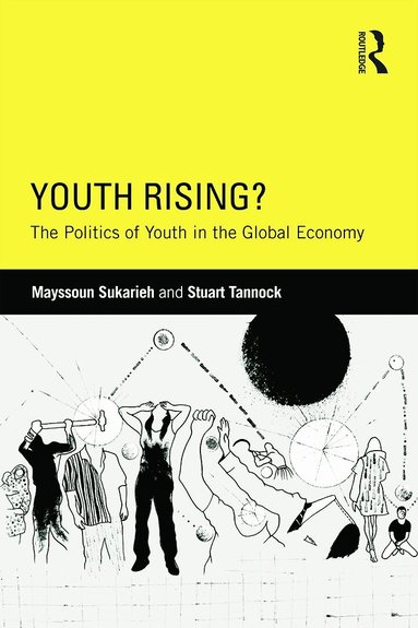 Mayssoun Sukarieh, Stuart Tannock - Youth Rising?, Häftad