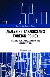 bokomslag Analysing Kazakhstan's Foreign Policy