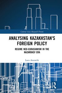 bokomslag Analysing Kazakhstan's Foreign Policy