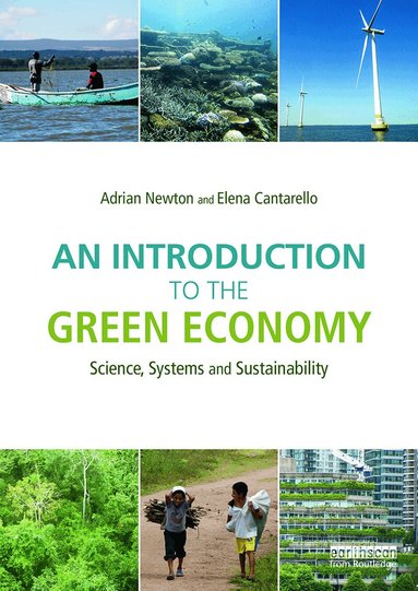 Adrian C. Newton, Elena Cantarello - Introduction to the Green Economy, Häftad