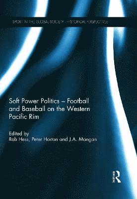 Soft Power Politics - Football and Baseball on the Western Pacific Rim 1