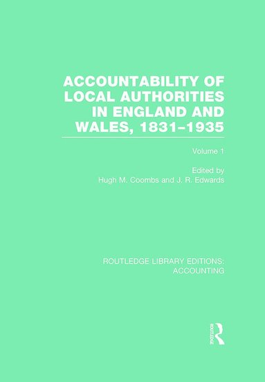 bokomslag Accountability of Local Authorities in England and Wales, 1831-1935 Volume 1 (RLE Accounting)