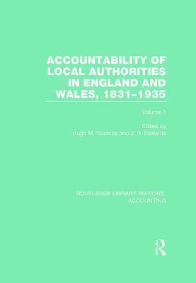 Hugh Coombs, J. Edwards, UK) Coombs, Hugh (University of Glamorgan - Accountability of Local Authorities in England and Wales, 1831-1935 Volume 1 (RLE Accounting), Inbunden