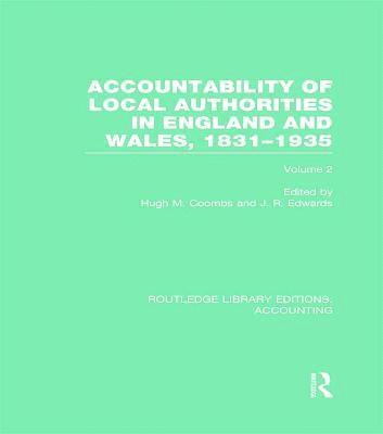 Accountability of Local Authorities in England and Wales, 1831-1935 Volume 2 (RLE Accounting) 1
