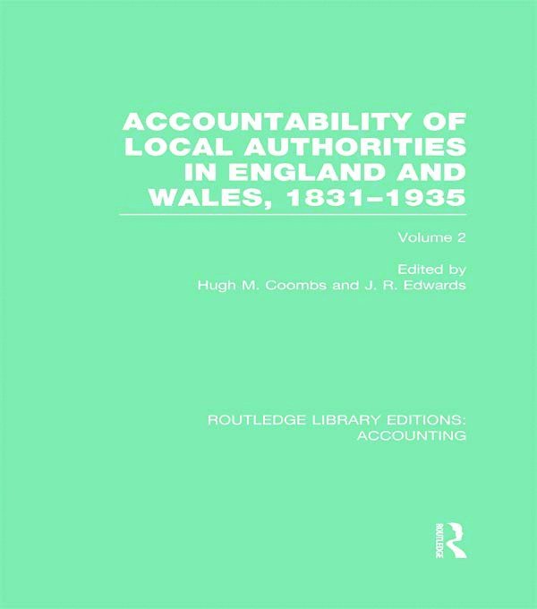 Hugh Coombs, J. Edwards, UK) Coombs, Hugh (University of Glamorgan - Accountability of Local Authorities in England and Wales, 1831-1935 Volume 2 (RLE Accounting), Inbunden