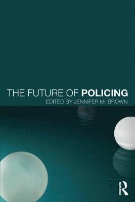 Jennifer Brown, Jennifer (Jennifer Brown is a Professor at London School of Economics) Brown - Future of Policing, Häftad