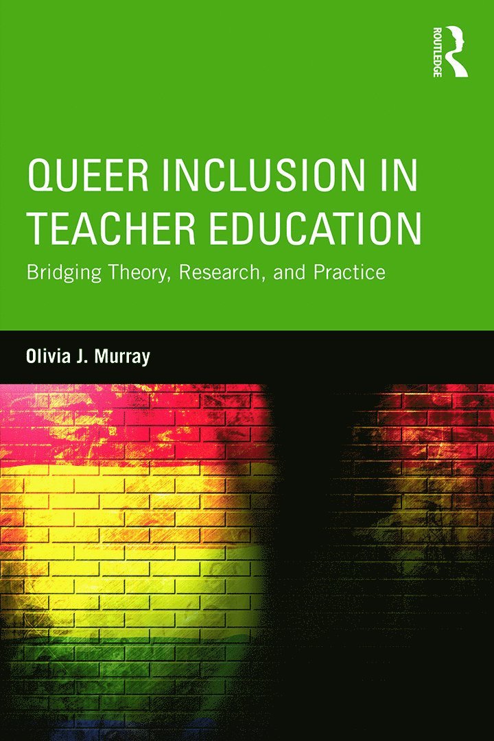 Olivia J. Murray, USA) Murray, Olivia J. (Portland State University, Olivia J Murray - Queer Inclusion in Teacher Education, Häftad