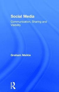 bokomslag Social Media: Communication, Sharing and Visibility