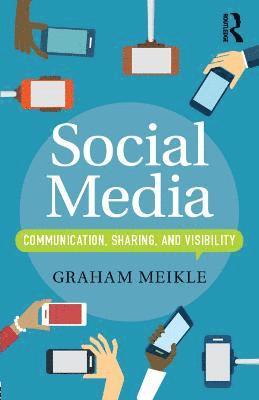 Graham Meikle - Social Media: Communication, Sharing and Visibility, Häftad