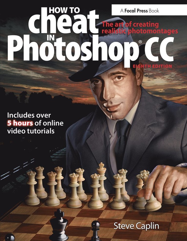 How to Cheat in Photoshop CC: The Art of Creating Realistic Photomontages 8th Edition 1