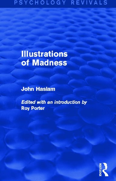 bokomslag Illustrations of Madness (Psychology Revivals)