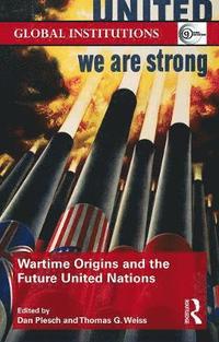 bokomslag Wartime Origins and the Future United Nations