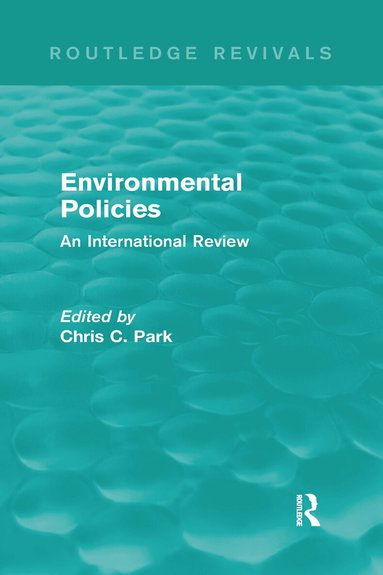Chris C. Park - Environmental Policies (Routledge Revivals), Inbunden