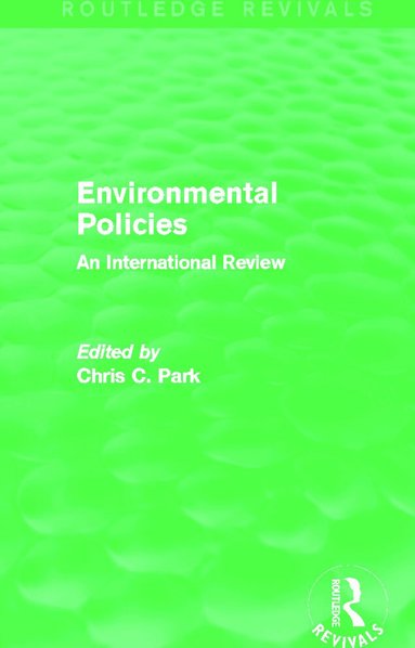 Chris C. Park - Environmental Policies (Routledge Revivals), Häftad