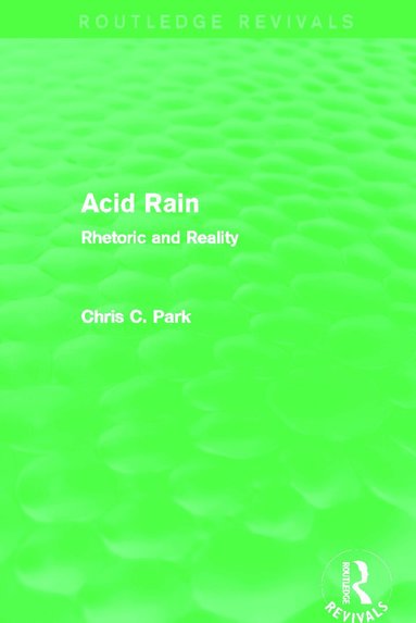 Chris C. Park - Acid Rain (Routledge Revivals), Häftad
