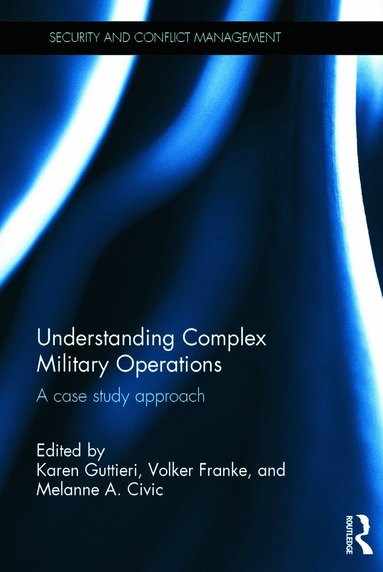 Karen Guttieri, Volker Franke, Melanne Civic - Understanding Complex Military Operations, Inbunden