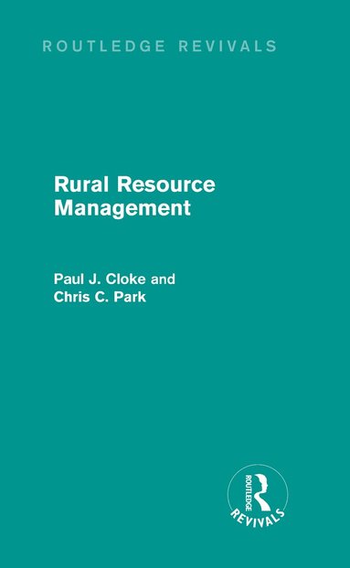 Paul Cloke, Chris C. Park - Rural Resource Management (Routledge Revivals), Inbunden